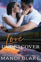 Love Undercover: A Small Town Christian Romance (Love in Blackwater) 1953372627 Book Cover