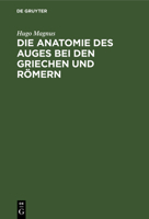 Die Anatomie Des Auges Bei Den Griechen Und Romern 3743371375 Book Cover