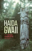Haida Gwaii: The Queen Charlotte Islands 1895811783 Book Cover