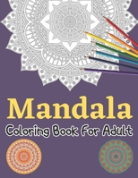 Mandala Coloring Book For Adult: Large Print Mandala Designs for Stress Relief and Adult Relaxation B08T7NNFDW Book Cover