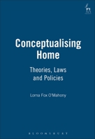 Conceptualising Home: Theories, Laws and Policies 1841135798 Book Cover