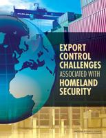 Export Control Challenges Associated with Securing the Homeland 0309254477 Book Cover