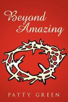 Beyond Amazing 1449776965 Book Cover