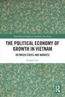 The Political Economy of Growth in Vietnam 0367537567 Book Cover