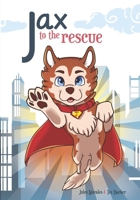 Jax To The Rescue 1647896347 Book Cover