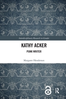 Kathy Acker: Punk Writer 0367538210 Book Cover