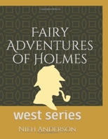 Fairy Adventures of Holmes (west series) 1079283498 Book Cover