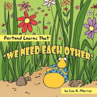 Portend Learns That "We Need Each Other" 1463401329 Book Cover