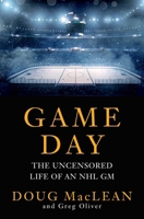Game Day: The Uncensored Life of an NHL GM 1668214040 Book Cover