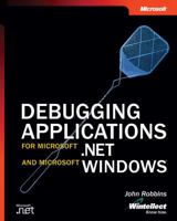 Debugging Applications for Microsoft .NET and Microsoft Windows 0735615365 Book Cover