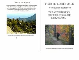 Field Refresher Guide: A companion booklet to The Adventurer's Guide to Enjoyable Backpacking 0692642560 Book Cover