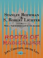 Roots of Radicalism: Jews, Christians, and the Left 156000889X Book Cover