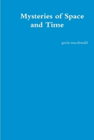 Mysteries of Space and Time 1291514988 Book Cover