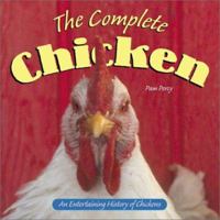 The Complete Chicken: An Entertaining History of Chickens (Country Life) 0896585573 Book Cover
