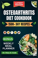 OSTEOARTHRITIS DIET COOKBOOK: The complete osteoarthritis nutrition guide with delicious and nutritious anti-inflammatory recipes for joint pain relief (NUTRITION GUIDE FOR BONE AND JOINT DISEASES) B0CVB7PKHN Book Cover