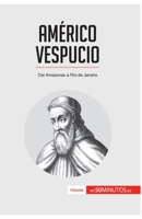 Américo Vespucio: Del Amazonas a Río de Janeiro 2806282535 Book Cover