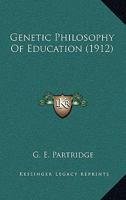 Genetic Philosophy Of Education 0526297816 Book Cover