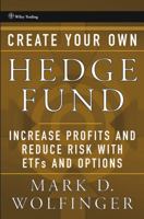 Create Your Own Hedge Fund: Increase Profits and Reduce Risks with ETFs and Options (Wiley Trading) 0471655074 Book Cover