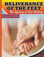 Deliverance of the Feet: The Mystery of Feet Washing 1976358280 Book Cover