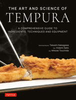 Art and Science of Tempura: A Comprehensive Guide to Tempura Ingredients, Techniques and Equipment 4805319127 Book Cover