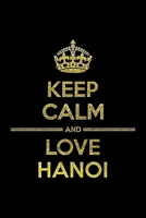 KEEP CALM AND LOVE HANOI Notebook: Lined Notebook/Journal Gift 120 Pages, 6x9 Soft Cover, Matte Finish 1677343044 Book Cover