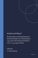 Schuld und Sühne Kriegserlebnis und Kriegsdeutung in deutschen Medien der Nachkriegszeit (1945-1961) Internationale Konferenz vom 01.-04.09.1999 in Berlin. ... Beiträge zur neueren Germanistik 50.1) 9042014253 Book Cover
