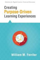 Creating Purposedriven Learning Experiences 1942496311 Book Cover
