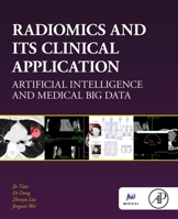 Radiomics and Its Clinical Application: Artificial Intelligence and Medical Big Data 012818101X Book Cover