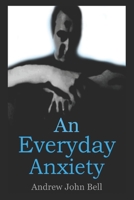 An Everyday Anxiety 1916221556 Book Cover