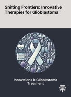 Shifting Frontiers: Innovative Therapies for Glioblastoma 1022902490 Book Cover