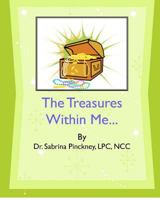 The Treasures Within Me... 1453890785 Book Cover