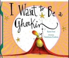 I Want to Be a Gherkin! 1800360789 Book Cover