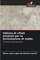 Utilizzo di rifiuti minerali per la formulazione di malte 6207794192 Book Cover