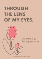 Through the Lens of My Eyes 1300558997 Book Cover