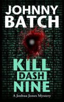 Kill Dash Nine: (A Joshua Jones Mystery Book 2) 0982824130 Book Cover