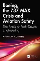 Boeing, the 737 MAX Crisis and Aviation Safety: The Perils of Profit-Driven Engineering 1041041314 Book Cover