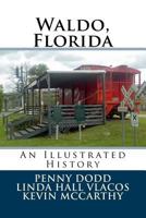 Waldo, Florida: An Illustrated History 1719354111 Book Cover