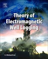 Theory of Electromagnetic Well Logging 0128040084 Book Cover