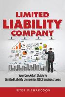 Limited Liability Company: Your Quickstart Guide to Limited Liability Companies (LLC) Business Taxes 1537034502 Book Cover