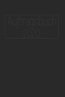 Auftragsbuch 2020: Aufträge I Handwerk I Selbständige I Dienstleister I Kalenderübersicht 2020 2021 I A5 Softcover 120 Seiten I Platz Für Notizen I ... I Simple Dezent (German Edition) 1658535456 Book Cover