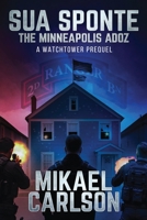 Sua Sponte: The Minneapolis ADOZ (Watchtower Thrillers Prequel) 1944972641 Book Cover