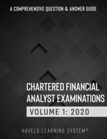 Chartered Financial Analyst Examination: 2020 CFA Level 1 Question Bank ( Comprehensive Question and Answers Guide) - Volume 1 B084DLLLFQ Book Cover