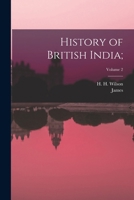 History of British India;; Volume 2 1018739459 Book Cover