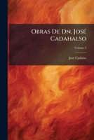 Obras de Dn. Jos Cadahalso, Volume 3 1148533265 Book Cover