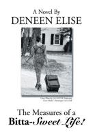 The Measures of a Bitta-Sweet Life! 1499062060 Book Cover