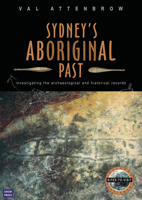 Sydney's Aboriginal Past: Investigating the Archaeological and Historical Records 1742231160 Book Cover