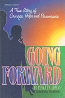 Going Forward: A True Story of Courage, Hope and Perseverance (Artscroll Series) 0899066151 Book Cover