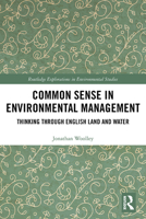 Common Sense in Environmental Management: Thinking Through English Land and Water 0367777290 Book Cover