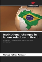 Institutional changes in labour relations in Brazil 6209595243 Book Cover