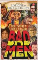 Bad Men: Bollywood’s Iconic Villains 936156160X Book Cover